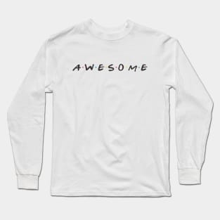 AWESOME Long Sleeve T-Shirt